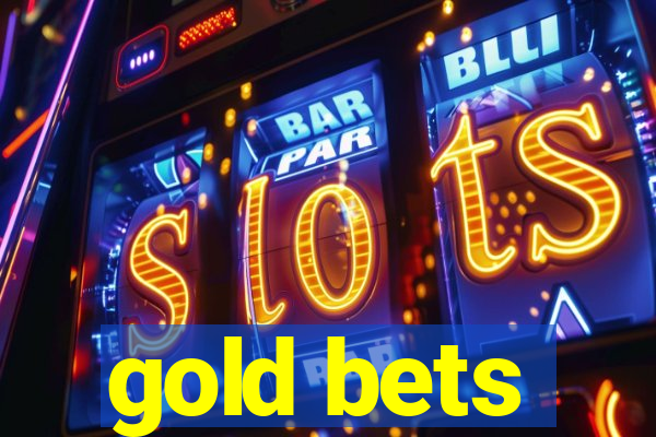 gold bets